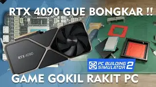 Gw Bongkar Core i9 Gen 13 Feat. RTX 4090 !! Game Paling Gokil - PC Building Simulator 2