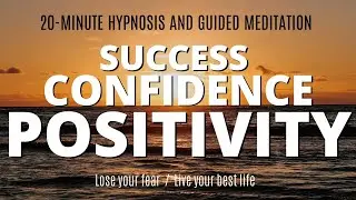 Hypnosis & Guided Meditation to Rebuild Confidence / Overcome Fears & Find Your Motivation