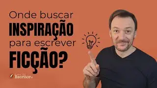 Onde Buscar Inspiração para Escrever Ficção? | Café do Escritor