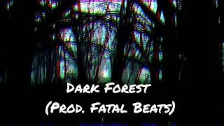 "Dark Forest" - Dark Hip Hop Instrumental Voice (prod. Fatal Beats)