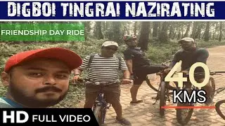 FRIENDSHIP DAY RIDE | Upper Assam Tour | Digboi to Tingrai Visit to Nazirating Cycle Ride| Daak Babu