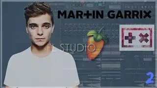 FL STUDIO - Martin Garrix Style PROJECT + FREE FLP #2