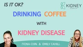 Is It OK To Drink Coffee If You Have Kidney Disease? | ft. Emily Cahill