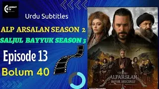 Alparslan Büyük Selçuklu Season 2 Episode 13 In Urdu Subtitles | Bolum 40