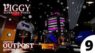 Chapter 9- Outpost Map Full Gameplay + Story Cutscenes (Custom Map) | ROBLOX PIGGY BUILD MODE