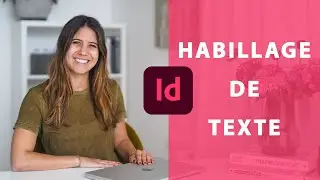 Habillage De Texte sur Adobe InDesign: Tuto Gratuit