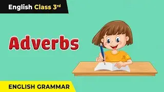 Adverbs | What is an Adverb | English Grammar | Class 3 English