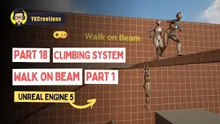 How to Implement Walk on Beams in Unreal Engine 5 Climbing System Tutorial | part 18 |