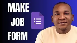 How to make Job Application Form in Google Forms