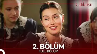 Çalıkuşu 2. Bölüm
