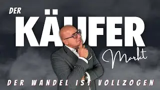 Der Käufermarkt: Der WANDEL ist vollzogen – Bewährte ERFOLGSSTRATEGIEN für weiterhin mehr Umsatz