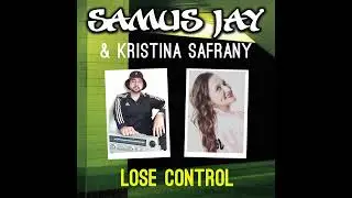 Samus Jay Feat. Kristina Safrany - Lose Control