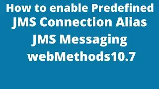 How to enable default JMS Connection Alias | JMS Messaging in webMethods