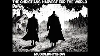 The Christians - Harvest For The World - MusicLightShow