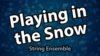 Playing in the Snow - String Ensemble