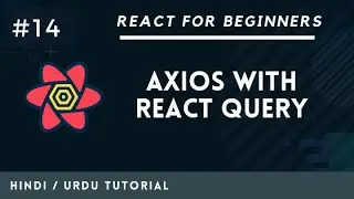 [#14] How to use Axios with React Query in Hindi | React For Beginners in Hindi