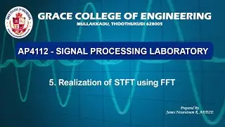 GRACE COE- AE-AP4112 Signal Processing Lab- Ex.5 Realization of STFT using FFT