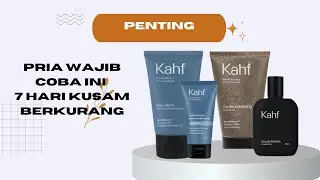 KAHF SKINCARE PRIA HALAL, AMAN DAN NYAMAN