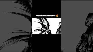 cool anime moments 🔥
