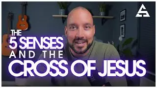 5 Senses & The Cross | How to pick up your cross