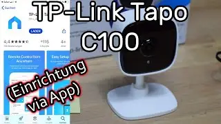 TP-Link Tapo C100 IP Kamera mit WLAN verbinden und einrichten mit der Tapo App