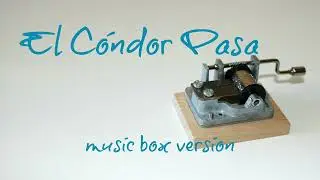 El Condor Pasa - If I Could - MUSIC BOX