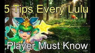 5 THINGS EVERY LULU PLAYER NEEDS TO KNOW !! League of Legends Lulu Guide