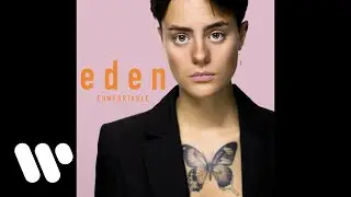 Eden - Comfortable (Official Audio)