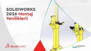 SOLIDWORKS 2026 - Montaj Yenilikleri