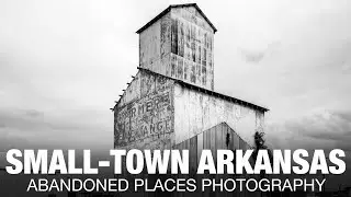 Small-Town Arkansas: Abandoned Places Photography (with a Sample Print)