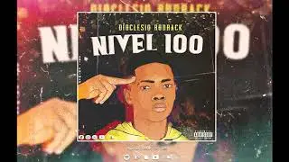 Dioclésio Rodrack- Nível 100 (Prod By_Kiss dos Anjos)[video 720p]