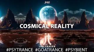 PSY-TRANCE ◉ Jan Tracer - Cosmical Reality ◉ [Goa Records]