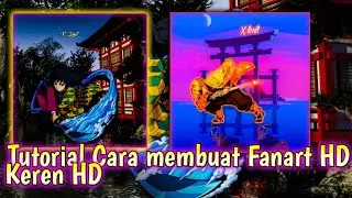 TUTORIAL CARA MEMBUAT FAN ART / WALLPAPER ANIME KEREN 😍|| VIRAL 🤗
