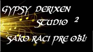 GYPSY DERIXEN demo 2  SAKO RACI PRE OBLACKA