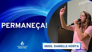 PERMANEÇA! | QUINTA PROFÉTICA ｜ MISS. DANIELLE HORTA｜29/02/2024