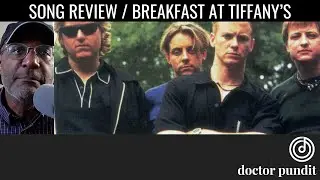 Song Review: Breakfast At Tiffany's (Deep Blue Something Track)