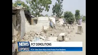 ICYMI: FCT DEMOLITIONS; FCTA Takes Down Palace Amid Protest From Residents