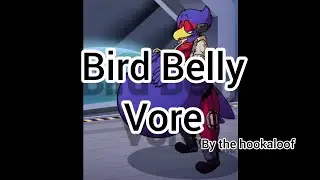 Bird belly vore+ Digestion by the hookaloof #[V- ANIM 3]