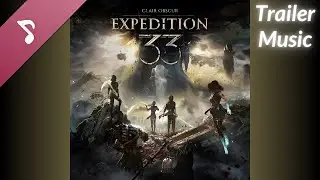 Clair Obscur: Expedition 33 OST - Reveal Trailer Music