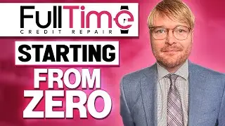 Full Time Credit Repair - Starting From ZERO - HD