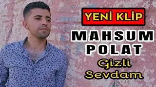 MAHSUM POLAT GİZLİ SEVDAM KLİBİ 2022 YENİ ESER