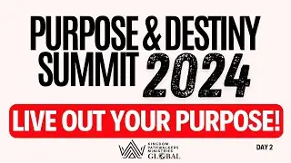 Saved By Purpose To Fulfill Destiny | Purpose & Destiny Summit 2024