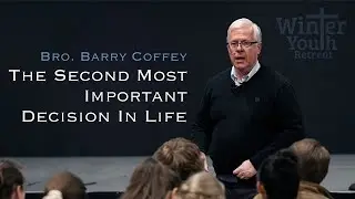 2023.12.30AM - WYR - Bro. Barry Coffey - The Second Most Important Decision In Life