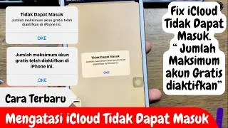 CARA ATASI JUMLAH AKUN MAXIMUM PADA IPHONE / NEW FIX ICLOUD TIDAK DAPAT MASUK JUMLAH MAKSIMUM AKUN