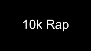 just got 10k rap