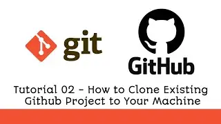 Github Tutorial 02 - Clone Existing Github Repository to Local Computer
