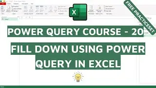 #20 How to Fill Down using Power Query in Excel?