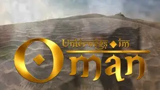 Unterwegs im Oman -Travelvideo - UHD/4K