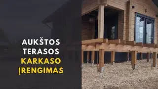 Aukštos terasos karkaso įrengimas // Koks variantas geriausias? // Statome Jums