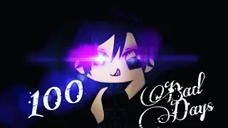 100 Bad Days Meme ||GachaLife||
